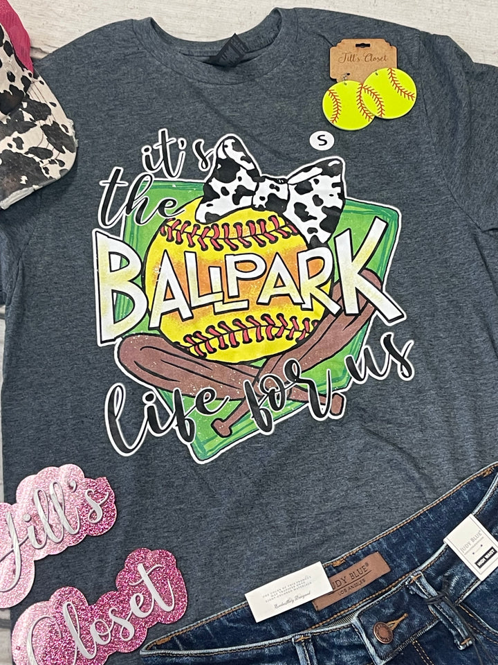 Its the Ballpark life for me tee